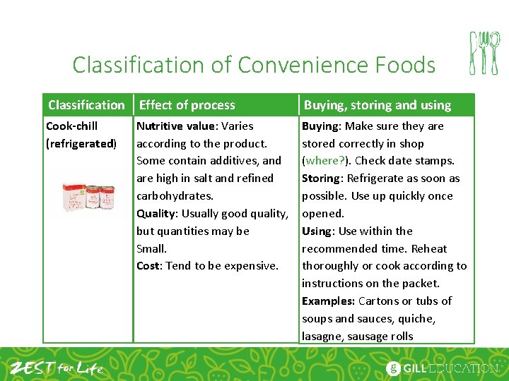 Classification of Convenience Foods Classification Effect of process Cook-chill (refrigerated) Nutritive value: Varies according