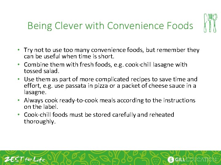 Being Clever with Convenience Foods • Try not to use too many convenience foods,