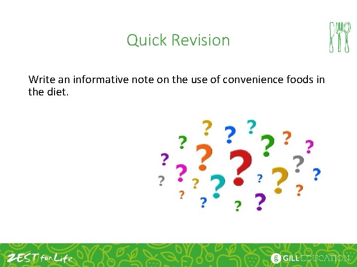 Quick Revision Write an informative note on the use of convenience foods in the