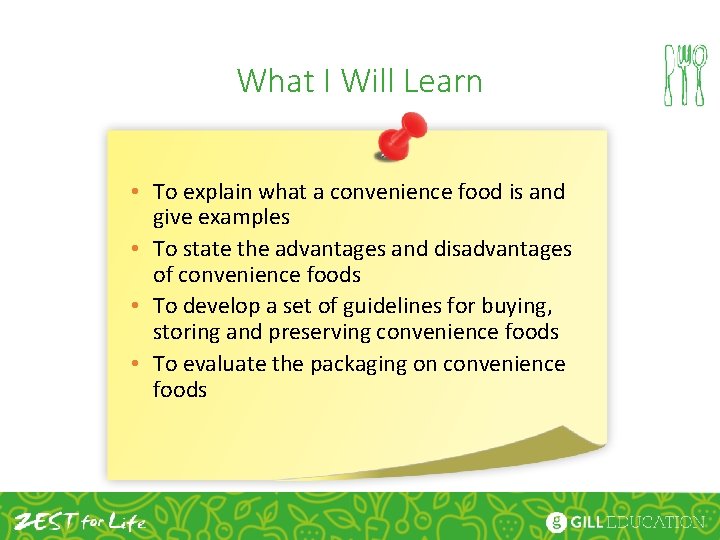 What I Will Learn • To explain what a convenience food is and give