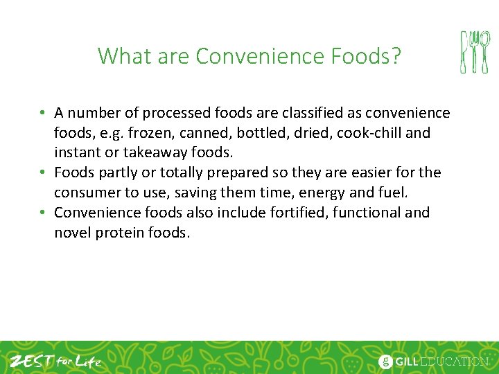 What are Convenience Foods? • A number of processed foods are classified as convenience What are Convenience Foods? • A number of processed foods are classified as convenience