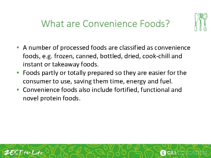 What are Convenience Foods? • A number of processed foods are classified as convenience