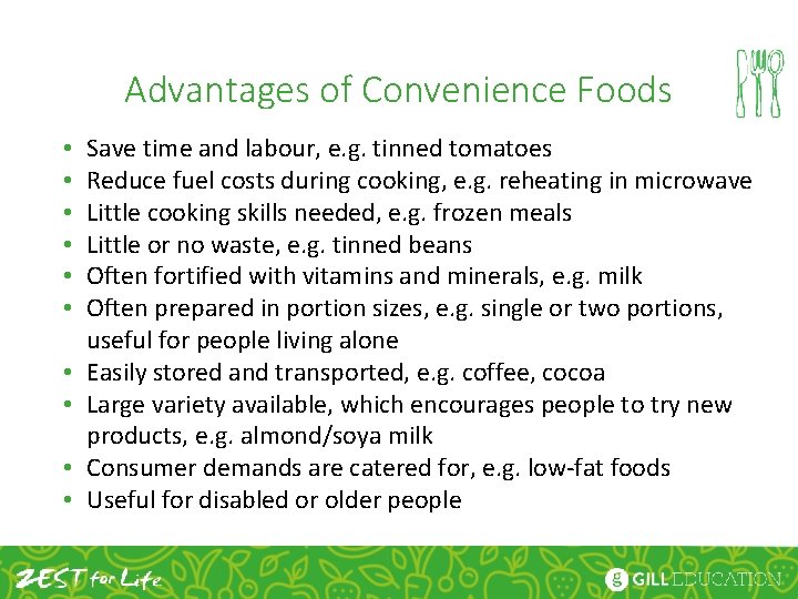 Advantages of Convenience Foods • • • Save time and labour, e. g. tinned