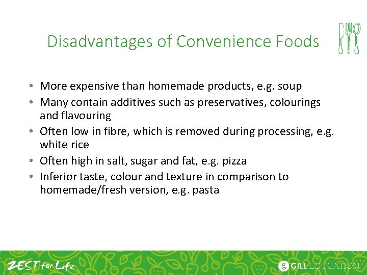 Disadvantages of Convenience Foods • More expensive than homemade products, e. g. soup •