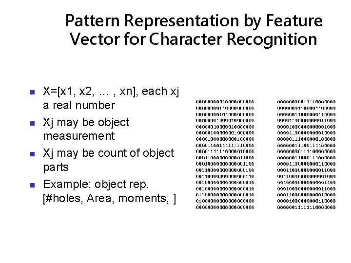 Pattern Representation by Feature Vector for Character Recognition X=[x 1, x 2, … , Pattern Representation by Feature Vector for Character Recognition X=[x 1, x 2, … ,