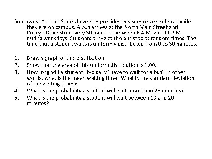 Southwest Arizona State University provides bus service to students while they are on campus.