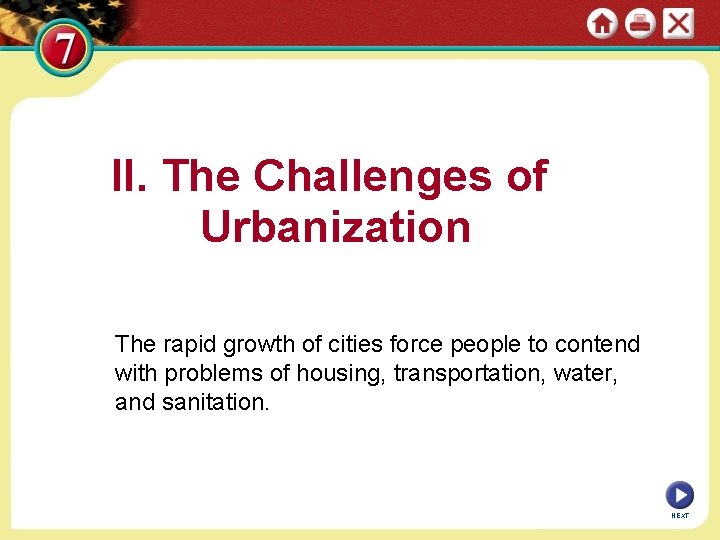 II. The Challenges of Urbanization The rapid growth of cities force people to contend