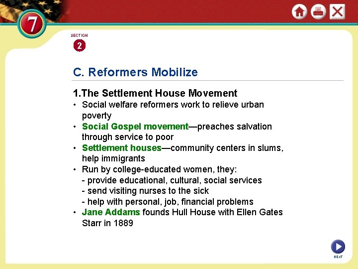 SECTION 2 C. Reformers Mobilize 1. The Settlement House Movement • Social welfare reformers