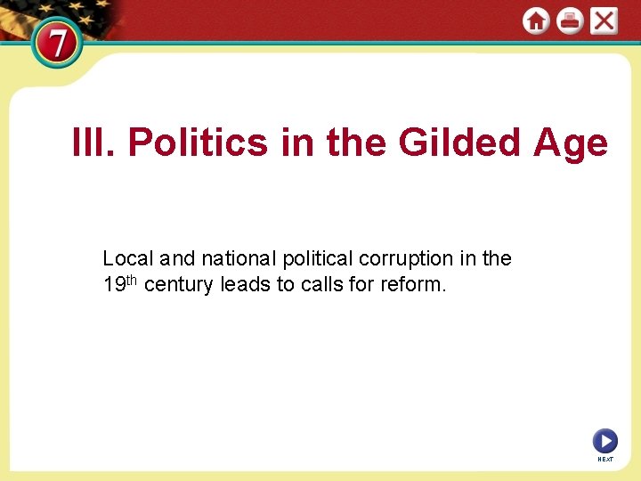 III. Politics in the Gilded Age Local and national political corruption in the 19