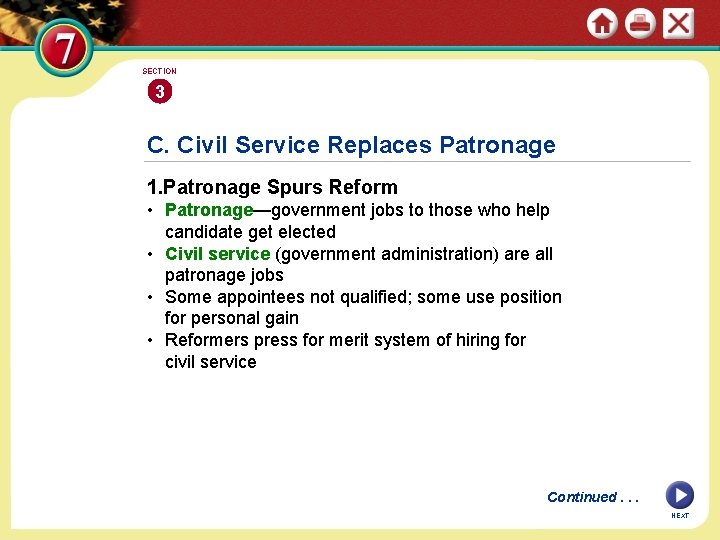 SECTION 3 C. Civil Service Replaces Patronage 1. Patronage Spurs Reform • Patronage—government jobs