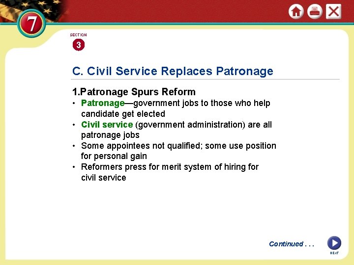 SECTION 3 C. Civil Service Replaces Patronage 1. Patronage Spurs Reform • Patronage—government jobs SECTION 3 C. Civil Service Replaces Patronage 1. Patronage Spurs Reform • Patronage—government jobs