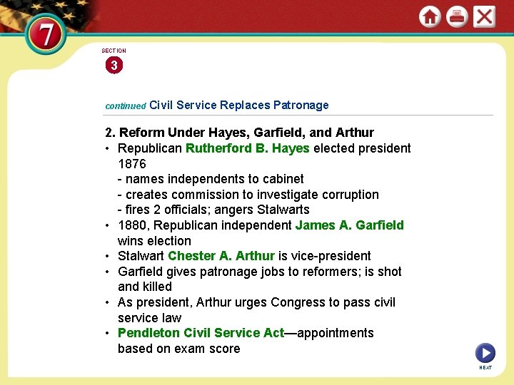 SECTION 3 continued Civil Service Replaces Patronage 2. Reform Under Hayes, Garfield, and Arthur