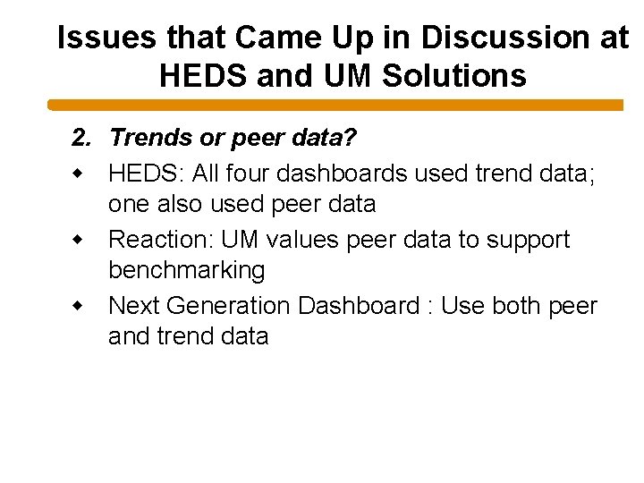 Issues that Came Up in Discussion at HEDS and UM Solutions 2. Trends or