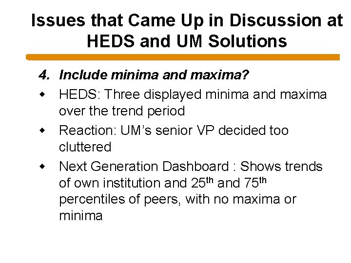 Issues that Came Up in Discussion at HEDS and UM Solutions 4. Include minima