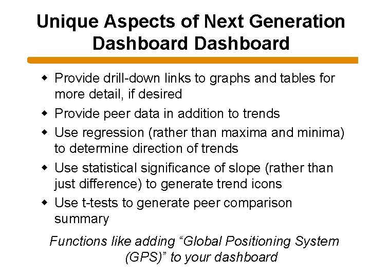 Unique Aspects of Next Generation Dashboard w Provide drill-down links to graphs and tables