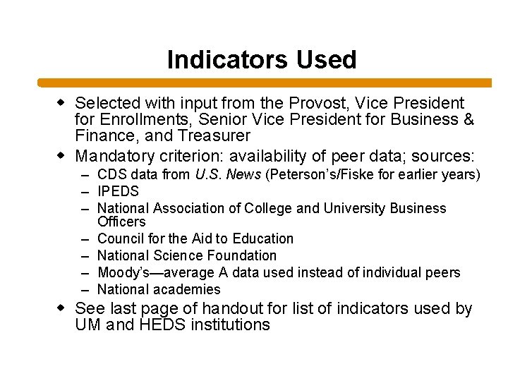 Indicators Used w Selected with input from the Provost, Vice President for Enrollments, Senior