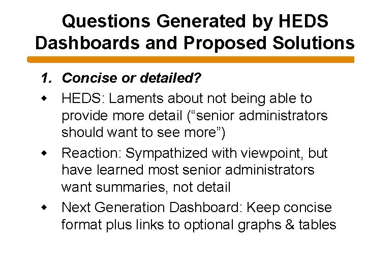 Questions Generated by HEDS Dashboards and Proposed Solutions 1. Concise or detailed? w HEDS: