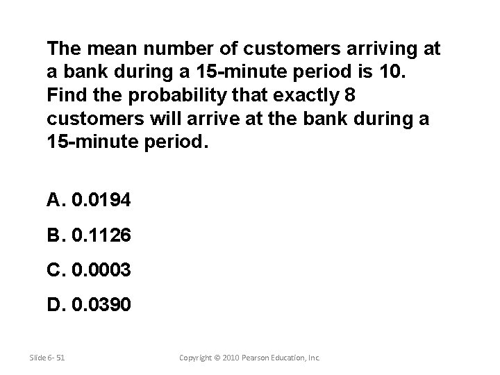 The mean number of customers arriving at a bank during a 15 -minute period
