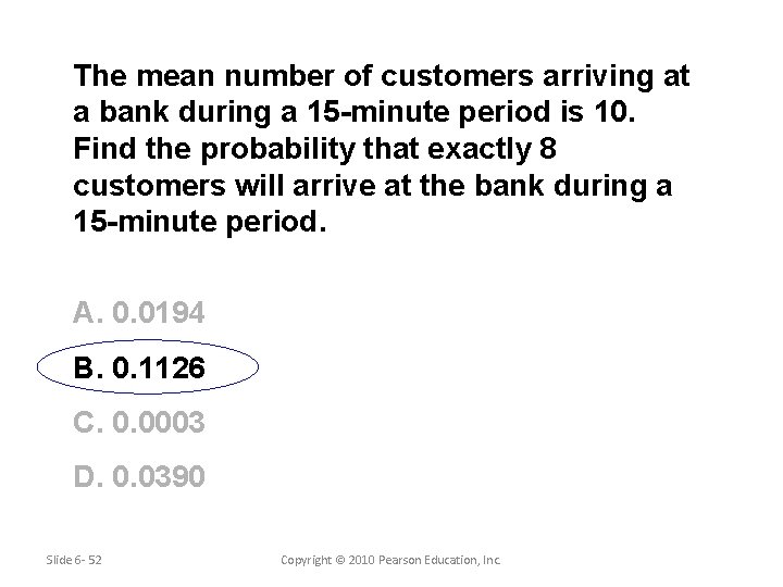 The mean number of customers arriving at a bank during a 15 -minute period