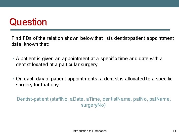 Question Find FDs of the relation shown below that lists dentist/patient appointment data; known