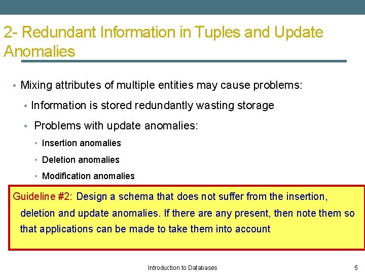 2 - Redundant Information in Tuples and Update Anomalies • Mixing attributes of multiple