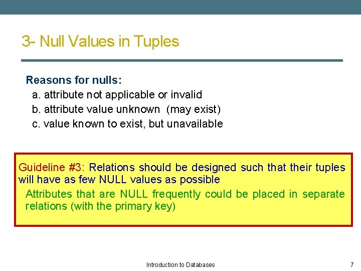 3 - Null Values in Tuples Reasons for nulls: a. attribute not applicable or