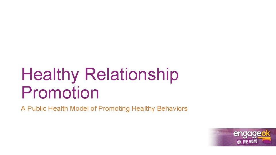 Healthy Relationship Promotion A Public Health Model of Promoting Healthy Behaviors 