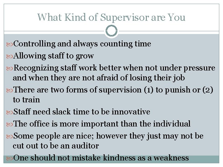 What Kind of Supervisor are You Controlling and always counting time Allowing staff to