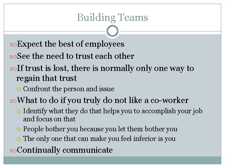 Building Teams Expect the best of employees See the need to trust each other