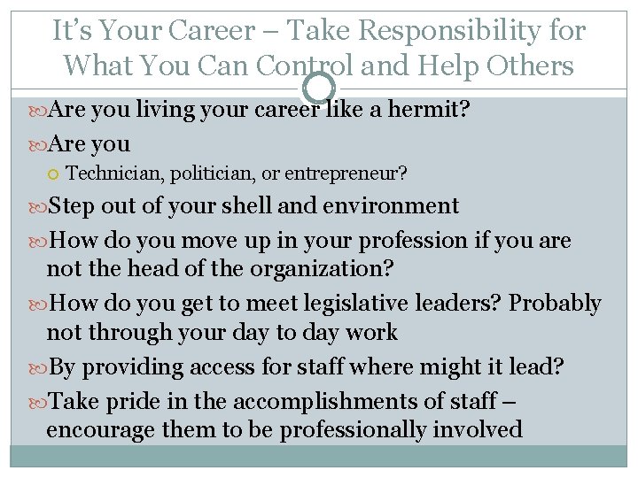 It’s Your Career – Take Responsibility for What You Can Control and Help Others