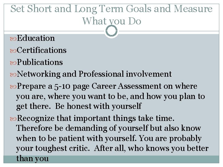 Set Short and Long Term Goals and Measure What you Do Education Certifications Publications