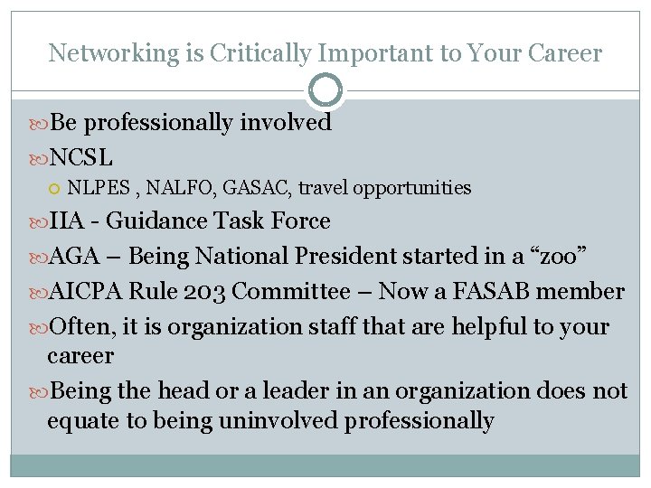 Networking is Critically Important to Your Career Be professionally involved NCSL NLPES , NALFO,