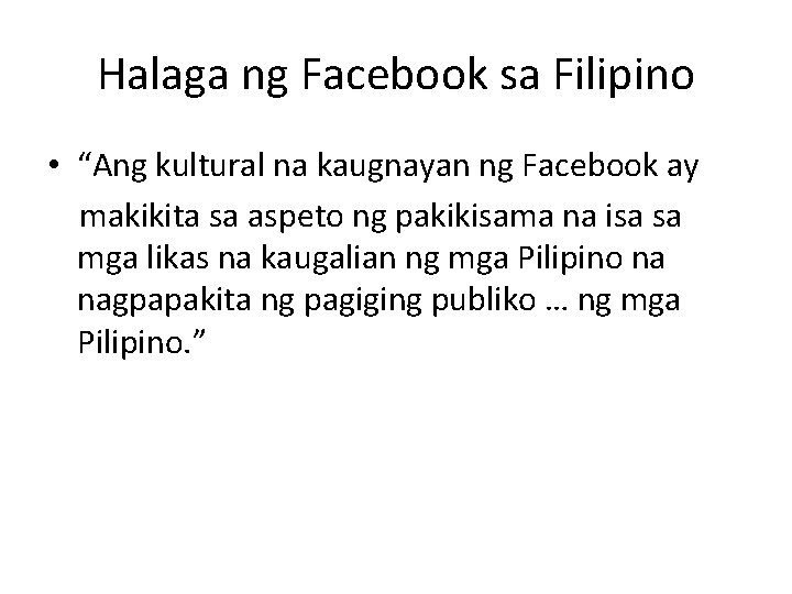 Halaga ng Facebook sa Filipino • “Ang kultural na kaugnayan ng Facebook ay makikita