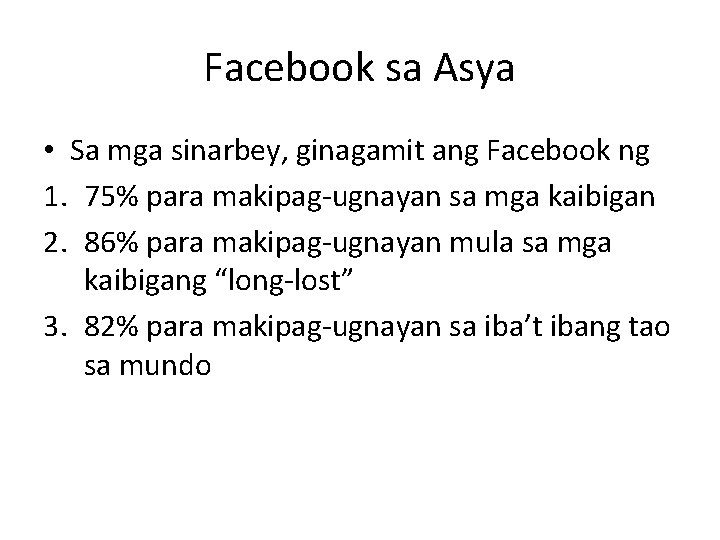 Facebook sa Asya • Sa mga sinarbey, ginagamit ang Facebook ng 1. 75% para