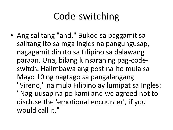 Code-switching • Ang salitang "and. " Bukod sa paggamit sa salitang ito sa mga