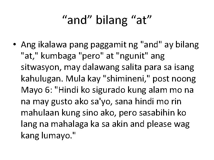 “and” bilang “at” • Ang ikalawa pang paggamit ng "and" ay bilang "at, "