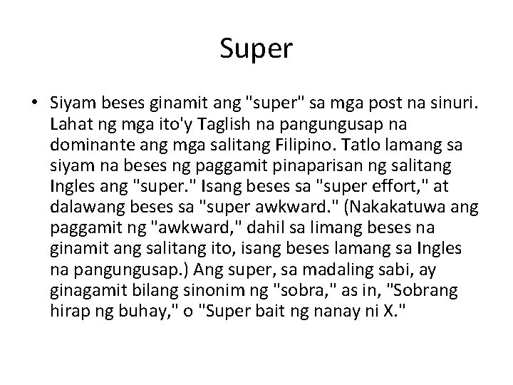 Super • Siyam beses ginamit ang "super" sa mga post na sinuri. Lahat ng