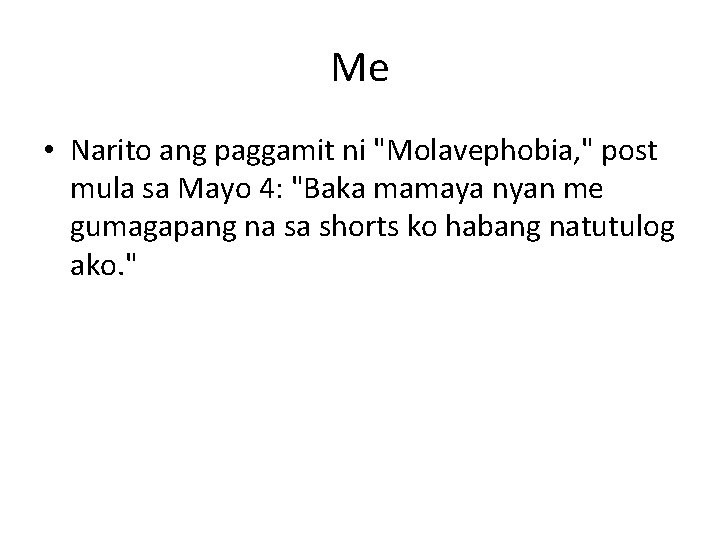 Me • Narito ang paggamit ni "Molavephobia, " post mula sa Mayo 4: "Baka