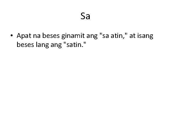 Sa • Apat na beses ginamit ang "sa atin, " at isang beses lang