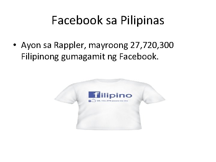 Facebook sa Pilipinas • Ayon sa Rappler, mayroong 27, 720, 300 Filipinong gumagamit ng