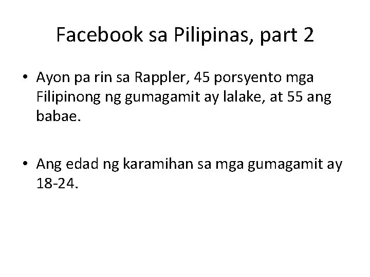 Facebook sa Pilipinas, part 2 • Ayon pa rin sa Rappler, 45 porsyento mga