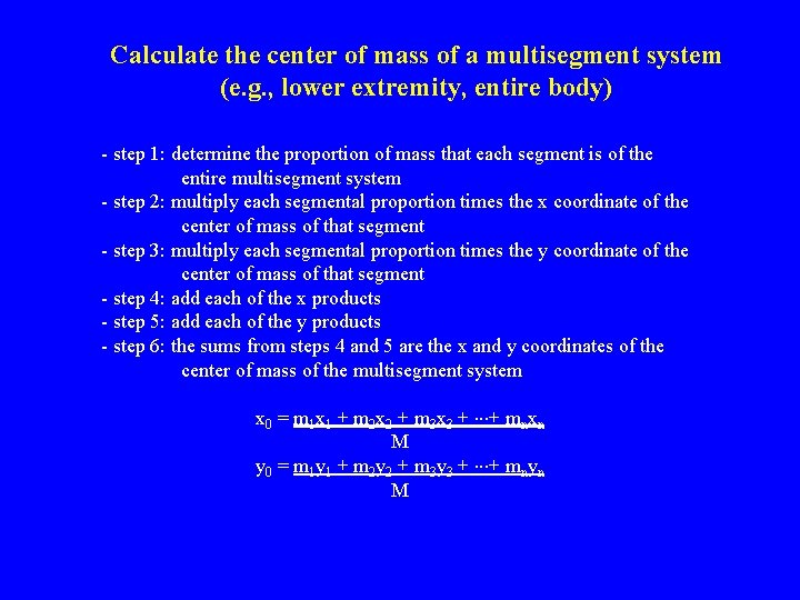 Calculate the center of mass of a multisegment system (e. g. , lower extremity,