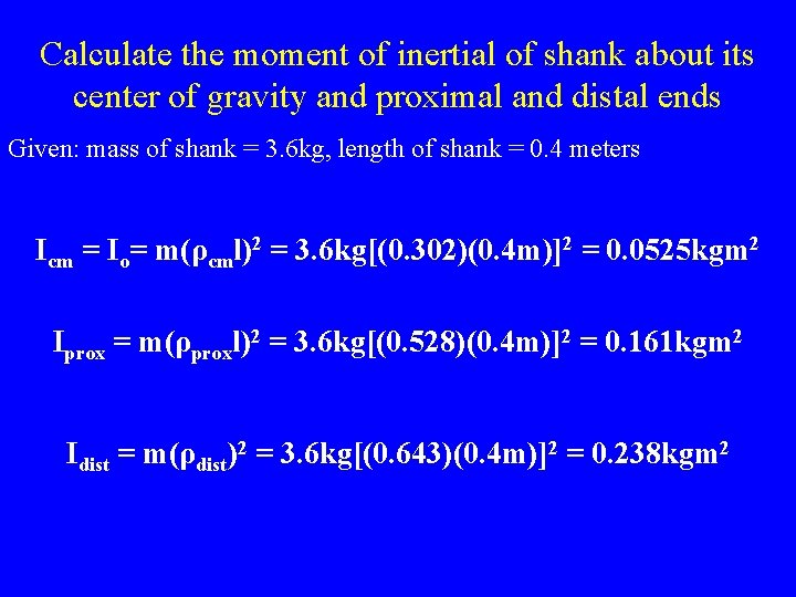 Calculate the moment of inertial of shank about its center of gravity and proximal