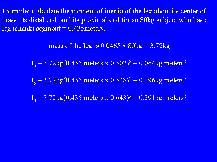 Example: Calculate the moment of inertia of the leg about its center of mass,