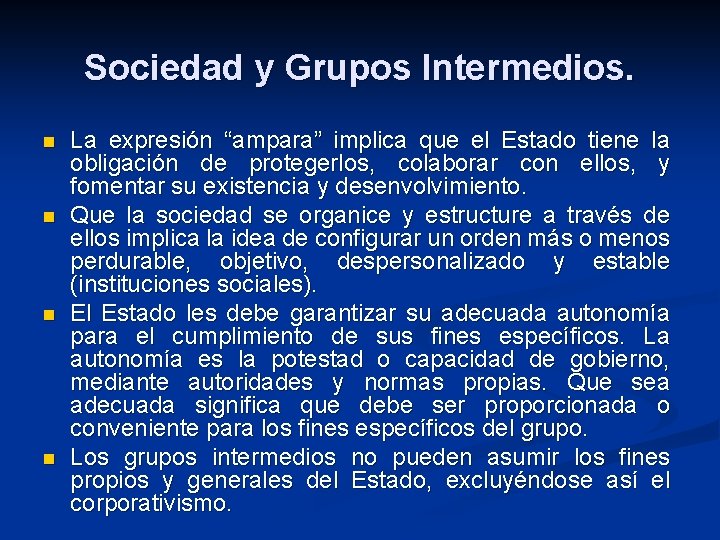 Sociedad y Grupos Intermedios. n n La expresión “ampara” implica que el Estado tiene