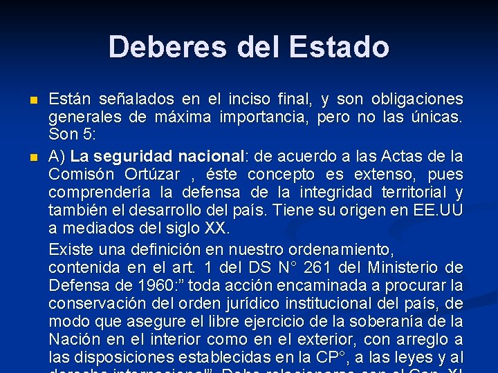 Deberes del Estado n n Están señalados en el inciso final, y son obligaciones