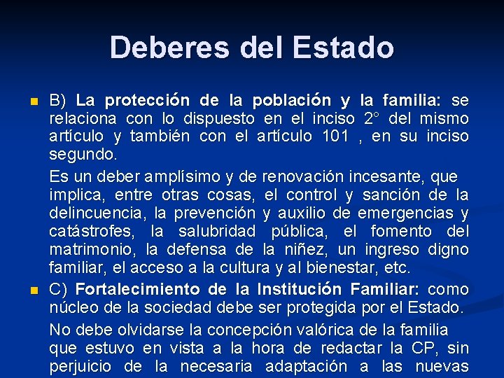 Deberes del Estado n n B) La protección de la población y la familia: