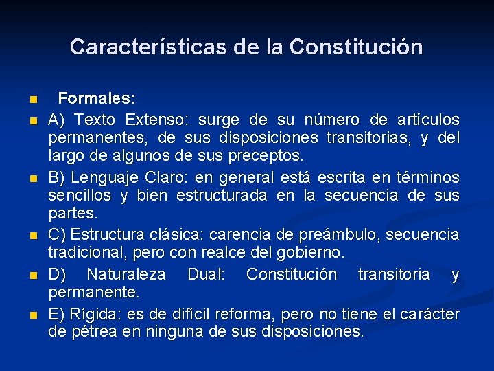 Características de la Constitución n n n Formales: A) Texto Extenso: surge de su