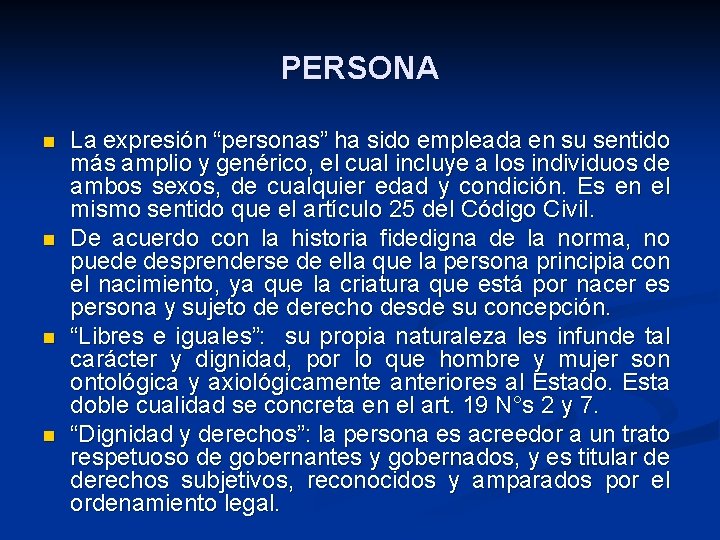 PERSONA n n La expresión “personas” ha sido empleada en su sentido más amplio