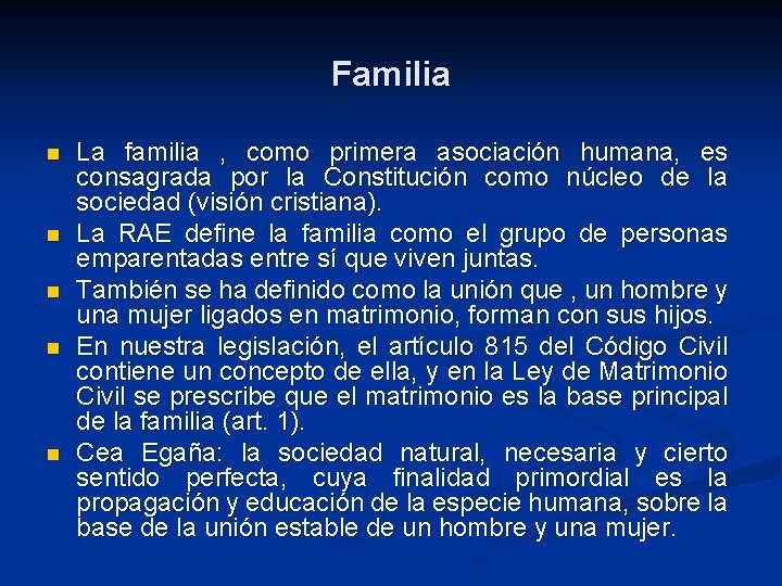 Familia n n n La familia , como primera asociación humana, es consagrada por